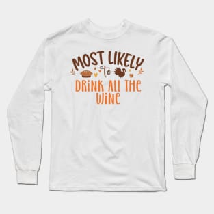 Most Likely to drink all the Wine Long Sleeve T-Shirt